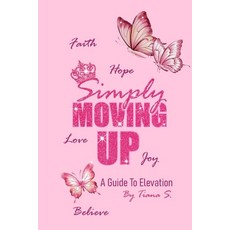 (英文圖書) Simply Moving Up: A Guide To Elevation 平裝版, Independently Published, 英文