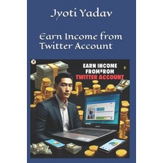 (英文圖書) Earn Income from Twitter Account 平裝版, Independently Published, 英文