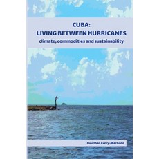 (英文圖書) Cuba: Living Between Hurricanes: Climate Commodities and Sustainability 平裝版, Amaurea Press, 英文