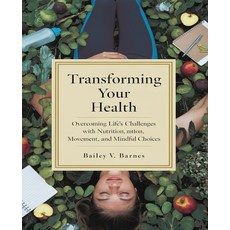(英文圖書) Transforming Your Health: Overcoming Life's Challenges with Nutrition Movement... 平裝版, Independently Published, 英文