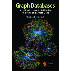 (英文圖書) Graph Databases: Applications on Social Media Analytics and Smart Cities 平裝版, CRC Press, 英文