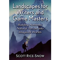 (英文圖書) Landscapes for Writers and Game Masters: Building Authentic Natural Terrain Into Imagined Worlds 平裝版, McFarland & Company, 英文