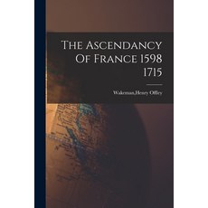 (英文圖書) The Ascendancy Of France 1598 1715 平裝版, Legare Street Press, 英文