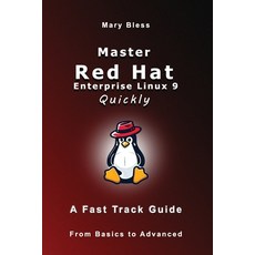 (英文圖書) Master Red Hat Enterprise Linux 9 Quickly: A Fast Track Guide 平裝版, Independently Published, 英文