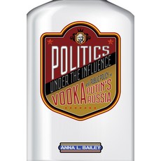 Politics Under the Influence: Vodka and Public Policy in Putin's Russia 精裝版, Cornell University Press, 英文
