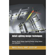 Retail Lighting Design Techniques: Master Retail Shops Lighting Design Using Dialux evo Software 平裝版, Independently Published, 英語