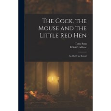 (英文圖書)The Cock the Mouse and the Little red Hen: An old Tale Retold 平裝版, Legare Street Press, 英文