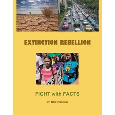 Extinction Rebellion--Fight with Facts 平裝版, Total Health Publications, 英文
