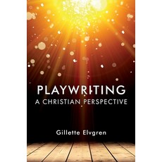 (英文圖書) Playwriting: A Christian Perspective 平裝版, Integratio Press, 英文