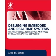 Debugging Embedded and Real-Time Systems: The Art Science Technology and Tools of Real-Time Syste... 平裝版, Newnes, 英文