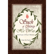 (英文圖書) Such a Mercy He (saw) Was - Moral Legacy of Prophet Muhammad (Saw) 平裝版, Erkam World Dar Al Arqam, 英文