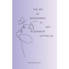 (英文圖書) The art of detachment is not a lesson of letting go: The art of detachment 平裝版, Madison Farraway, 英文