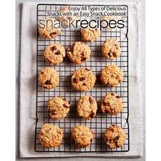 Snack Recipes: Enjoy All Types of Delicious Snacks with an Easy Snack Cookbook (2nd Edition) 平裝版, Independently Published, 英文