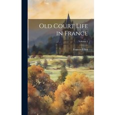 (英文圖書) Old Court Life in France; Volume 1 精裝版, Legare Street Press, 英文