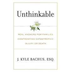 (英文圖書) Unthinkable: Real Answers For Families Confronting Catastrophic Injury or Death 精裝版, Lioncrest Publishing, 英文