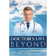 Doctor's Life Beyond: True Story With Research Into Life After Death 平裝版, Rushmore Press LLC, 英文