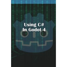 (英文圖書)Using C Sharp in Godot 4 平裝版, Lulu.com, 英文
