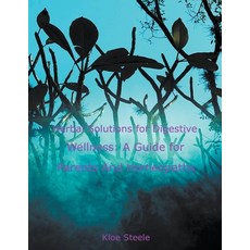 (英文圖書) Herbal Solutions for Digestive Wellness: A Guide for Parents And Homeopaths 平裝版, Kloe Steele, 英文