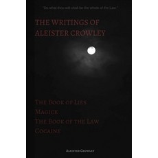 The Writings of Aleister Crowley: The Book of Lies The Book of the Law Magick and Cocaine 平裝版, Lulu.com, 英文