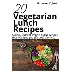 (英文圖書) 20 Vegetarian Lunch Recipes: Simple vibrant veggie lunch recipes that will keep you full unt... 平裝版, Independently Published, 英文