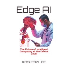 (英文圖書) Edge AI: The Future of Intelligent Computing at the Device Level 平裝版, Independently Published, 英文