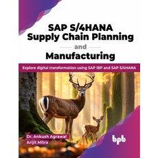 (英文圖書) SAP S/4HANA Supply Chain Planning and Manufacturing: Explore digital transformation using SAP... 平裝版, Bpb Publications, 英文
