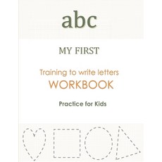 abc MY FIRST Training to Write Letters WORKBOOK Practice For Kids: My First Book Tracing big Lettres... 平裝版, Independently Published, 英語