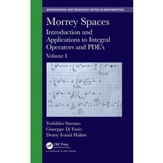Morrey Spaces: Introduction and Applications to Integral Operators and Pde's Volume I 精裝版, CRC Press, 英文