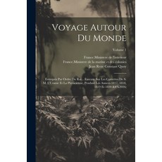(英文圖書) Voyage Autour Du Monde: Entrepris Par Ordre Du Roi... Execute Sur Les Corvettes De S. M. L'Ur... 平裝版, Legare Street Press, 英文