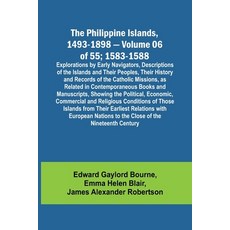 (英文圖書) The Philippine Islands 1493-1898 - Volume 06 of 55; 1583-1588; Explorations by Early Navigat... 平裝版, Alpha Edition, 英文