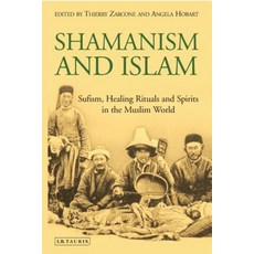 Shamanism and Islam: Sufism Healing Rituals and Spirits in the Muslim World 平裝版, Bloomsbury Publishing PLC, 英文