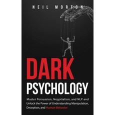 Dark Psychology: Master Persuasion Negotiation and NLP and Unlock the Power of Understanding Manip... 精裝版, Primasta, 英文