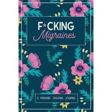 F*cking Migraines: A Daily Tracking Journal For Migraines and Chronic Headaches (Trigger Identificat... 平裝版, Red Raven Publishing, 英語