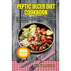 (英文圖書) Peptic Ulcer Diet Cookbook: The Essential Diet Recipes to Prevent Cure and Recover from Pept... 平裝版, Independently Published, 英文