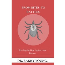(英文圖書) From Bites to Battles: The Ongoing Fight Against Lyme Disease. 平裝版, Independently Published, 英文