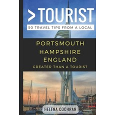 (英文圖書) Greater Than a Tourist- Portsmouth Hampshire England: 50 Travel Tips from a Local 平裝版, Independently Published, 英文