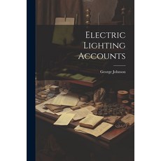 (英文圖書) Electric Lighting Accounts 平裝版, Legare Street Press, 英文