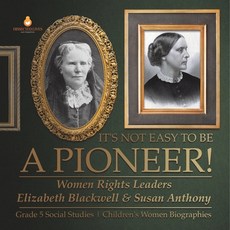 (英文圖書)It's Not Easy to Be a Pioneer!: Women Rights Leaders Elizabeth Blackwell & Susan... 平裝版, Dissected Lives, 英文