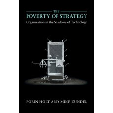 (英文圖書) The Poverty of Strategy: Organization in the Shadows of Technology 平裝版, Cambridge University Press, 英文