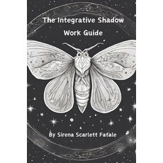 (英文圖書) The Integrative Shadow Work Guide: A Trauma Informed Approach to Shadow Work 平裝版, Independently Published, 英文