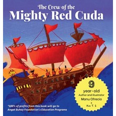 (英文圖書)The Crew of the Mighty Red Cuda: A Pirate Adventure for A Good Cause by a 9-yea... 精裝版, Kim T. S., 英文