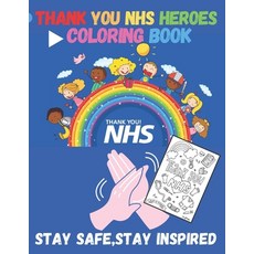 thank you Nhs heros: relaxation Coloring Book for Adult Teen or Kids Coloring Book 8.5 X 11 Inches -... 平裝版, Independently Published, 英文