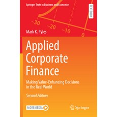 (英文圖書) Applied Corporate Finance: Making Value-Enhancing Decisions in the Real World 平裝版, Springer, 英文
