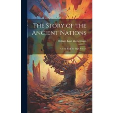(英文圖書) The Story of the Ancient Nations: A Text-book for High Schools 精裝版, Legare Street Press, 英文