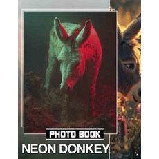 (英文圖書) Neon Donkey Photo Book: Vibrant Artwork Featuring Neon Donkeys Ideal For Unique... 平裝版, Independently Published, 英文