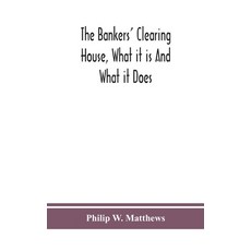 (英文圖書) The bankers' clearing house what it is and what it does 精裝版, Alpha Edition, 英文