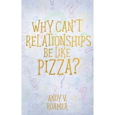 Why Can't Relationships Be Like Pizza? 平裝版, Ninestar Press, LLC, 英文