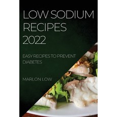(英文圖書) Low Sodium Recipes 2022: Easy Recipes to Prevent Diabetes 平裝版, Marlon Low, 英文
