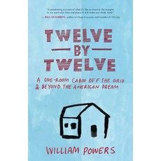 (英文圖書) Twelve by Twelve: A One-Room Cabin Off the Grid & Beyond the American Dream 平裝版, New World Library, 英文