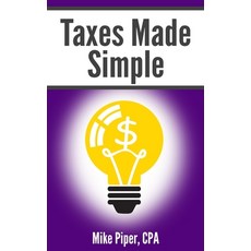 (英文圖書) Taxes Made Simple: Income Taxes Explained in 100 Pages or Less 平裝版, Simple Subjects, 英文